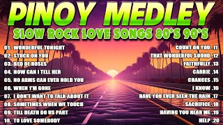 Slow Rock Love Song Nonstop Playlist 2024🎤Best Nonstop Pinoy Medley 2024🎤Love Song Medley [upl. by Harbison]