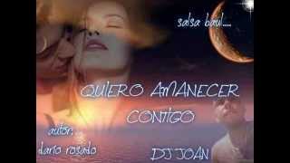 QUIERO AMANECER CONTIGO dario rosado DJ JOAN [upl. by Jacobs]