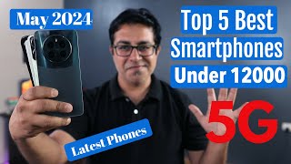 Top 5 Best 5G Phones Under 12000 in May 2024 I Best Smartphone Under 12K [upl. by Nulubez]