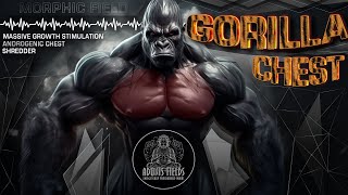 GORILLA CHEST  Advanced Chest Muscle Development  Morphic Field [upl. by Kallman]