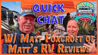 Quick Chat  With Matt Foxcroft of Matts RV Reviews [upl. by Enyala]