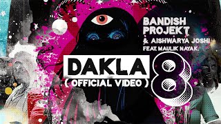 Bandish Projekt amp Aishwaryajoshimusic  DAKLA 8  feat  Maulik Nayak  OFFICIAL MUSIC VIDEO  2023 [upl. by Rois]