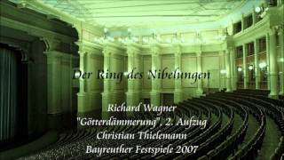 Wagner quotGötterdämmerungquot Act 2  Thielemann Bayreuth 2007 [upl. by Isac543]