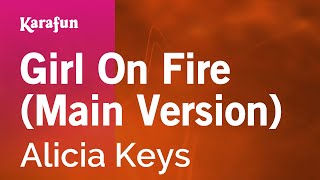 Girl on Fire main version  Alicia Keys  Karaoke Version  KaraFun [upl. by Eesdnil]