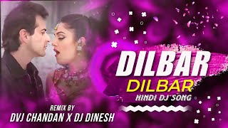 Dilbar Dilbar  Dj Remix  Old Hindi Dj Song  Hindi Hits Dj Remix hindiremix [upl. by Leal]