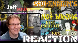 ⭐REST EMPLOYED  Death and Taxes Song︱REACTION The Stupendium [upl. by Nigam578]