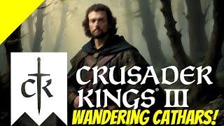 Crusader Kings III Wandering Cathars  Ep 3 [upl. by Nelsen6]