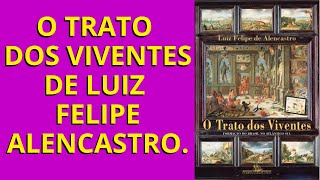 O trato dos viventes formação do Brasil no Atlântico Sul de Luiz Felipe Alencastro [upl. by Larrad]