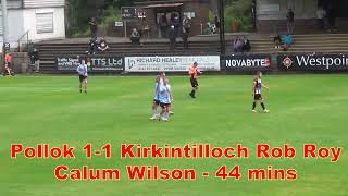 Pollok v Kirkintilloch Rob Roy  10th July 2024 [upl. by Malinowski]