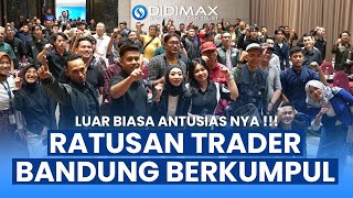 MENYALA BANDUNG KU  KETIKA RATUSAN TRADER BERKUMPUL HIGHLIGHT LIVE TRADING amp SEMINAR BANDUNG [upl. by Dragde709]