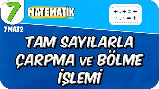 Tam Sayılarla Çarpma ve Bölme İşlemi 📘 7MAT2 2025 [upl. by Aisinoid522]