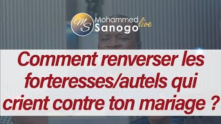 Comment renverser les forteressesautels qui crient contre ton mariage [upl. by Eintruok169]