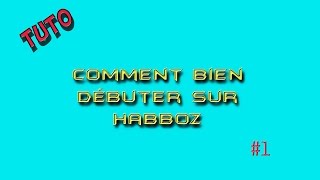 Tuto 3 Comment bien commencer sur habboz  La boite de nuit [upl. by Ttemme]