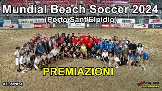 ⚽️Mundial Beach Soccer 2024  Porto SantElpidio FM 🔴 Premiazioni 03082024 [upl. by Rashidi]