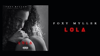 Foxy Myller  LOLA Audio [upl. by Shelagh]