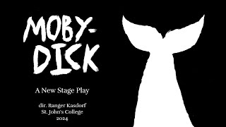 MobyDick A New Stage Play 4262724 dir Ranger Kasdorf St Johns College [upl. by Jestude]