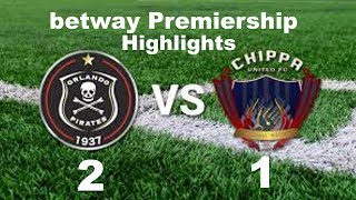 Betway Premiership Orlando Pirates vs Chippa United  Match Highlights amp Goals [upl. by Meihar]