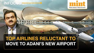 Why Top Airlines Are Reluctant To Shift To Adani’s Navi Mumbai Airport  Explained [upl. by Batchelor]