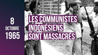 LE 8 OCTOBRE 1965 LES COMMUNISTES INDONÉSIENS SONT MASSACRÉS [upl. by Jeavons]