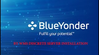 Blue Yonder WMS Server Install  BY WMS Discrete [upl. by Alliber]