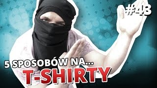 5 sposobów na TSHIRTY [upl. by Nohsed]