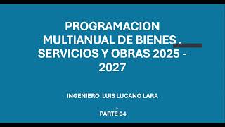 PROGRAMACION MULTIANUAL DE BIENES  SERVICIOS Y OBRAS 2025 2027 PARTE 01  FASE DE IDENTIFICACION [upl. by Izogn276]