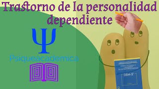 trastorno de la personalidad dependiente  dependencia emocional  psiqueacademica [upl. by Zobkiw]