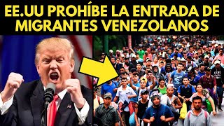 ESTADOS UNIDOS PROHÍBE LA ENTRADA DE MIGRANTES VENEZOLANOS [upl. by Aitsirk]