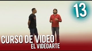 Curso de Video  13 El Videoarte [upl. by Eibbil]