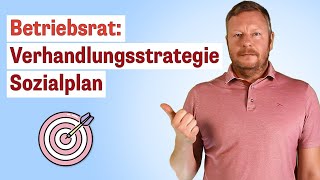 Der wichtigste Grundsatz für die Verhandlungen über einen Sozialplan  Verhandlungsstrategie des BR [upl. by Fernande856]