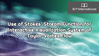 Use of Stokes’ Stream Function for Interactive Visualization System of Taylor Vortex Flow [upl. by Yedsnil188]