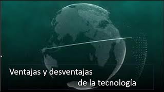 ventajas y desventajas de la tecnología en la sociedad [upl. by Zelazny]