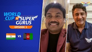 World Cup के Super Gurus  India vs Afghanistan  Vijay Dahiya amp MSK Prasad [upl. by Marj494]