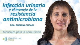 StamboulianTalks ¿Cómo manejar la resistencia antimicrobiana en las infecciones urinarias [upl. by Narut]