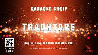 Karaoke Shqip  TRADHTARE Original song RAMADAN KRASNIQI  DANI [upl. by Dasie]