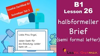 B1  Lesson 26  Brief schreiben  halbformell  Goethe Zertifikal B1  Learn German intermediate [upl. by Manthei]