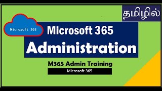 M365 Admin  EP07  Microsoft 365 Administration in Tamil [upl. by Navarro]