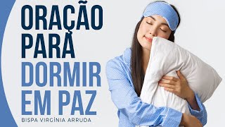 ORAÇÃO PARA DORMIR EM PAZ  Bispa Virginia Arruda [upl. by Notwal]