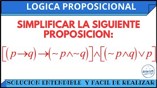 Simplificación entendible de proposiciones Lógica Proposicional [upl. by Wilma]