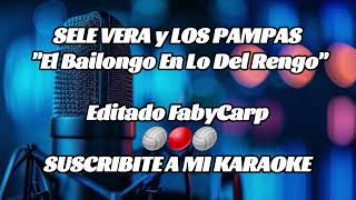 Sele Vera y Los Pampas  El Bailongo En Lo Del Rengo Karaoke [upl. by Cynarra]