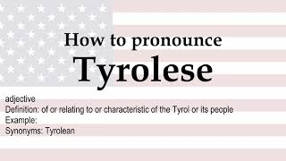 How to pronounce Tyrolese  meaning [upl. by Ainafetse]