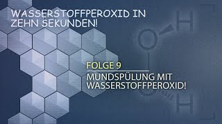 H2O2 in zehn Sekunden  Mundspülung mit Wasserstoffperoxid  Folge 9 [upl. by Conias]