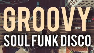 Groovy Soul Funk Disco Mix  The Best Disco House amp Funky House Music [upl. by Ahsaeyt761]