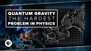 Quantum Gravity and the Hardest Problem in Physics  Space Time [upl. by Rosmarin]