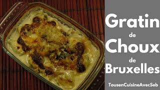 GRATIN de CHOUX de BRUXELLES au GORGONZOLA Tous en cuisine avec Seb [upl. by Aivart]