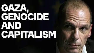 Gaza Genocide Capitalism  And Hope  w Yanis Varoufakis and Raoul Martinez [upl. by Jamila]