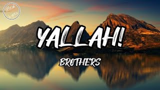 BROTHERS  Yallah Audio [upl. by Rosco]