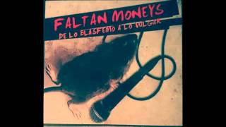 FALTAN MONEY´S  DE LO BLASFEMO A LO VULGAR DISCO [upl. by Elvia278]