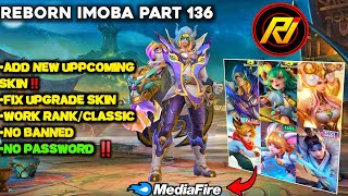 NEW‼️REBRON IMOBA PART 136 V 37 ADD 6 NEW SKIN UPCOMING  FIX UPGRADE SKIN  NO PASSWORD [upl. by Occer]