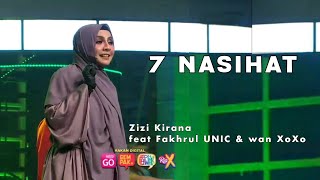 7 Nasihat  Zizi Kirana Feat Fakhrul UNIC amp Wan XoXo [upl. by Alimat]